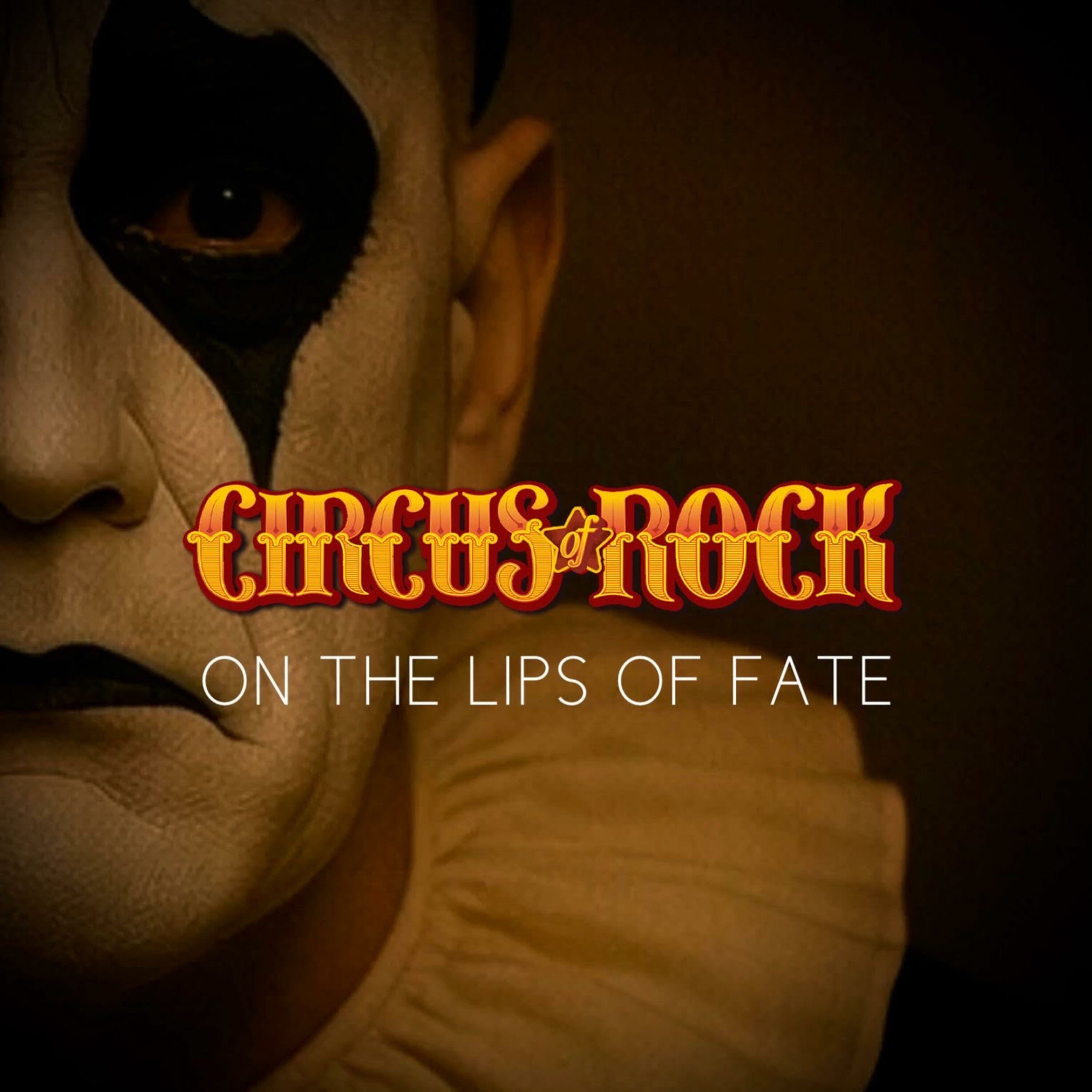 Circus of Rock - On the Lips of Fate