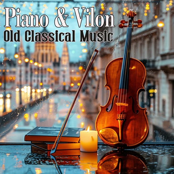 Piano & Vilon Old Classical Music