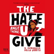 THE HATE U GIVE - Il coraggio della verità: The Hate U Give, Vol. 1 - Angie Thomas