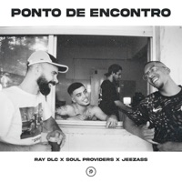 Ponto de Encontro (feat. Jeezas & Soul Providers) - EP - Ray DLC
