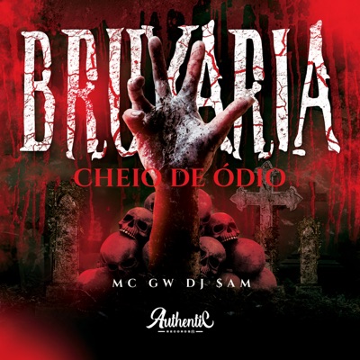 Bruxaria Cheio de Ódio (feat. MC GW) - Single