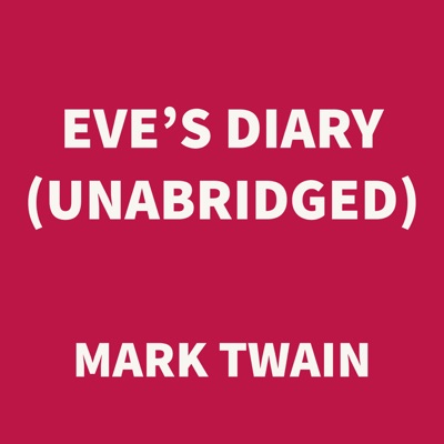 Eve’s Diary (UNABRIDGED)