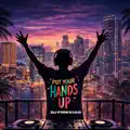 PUT YOUR HANDS UP