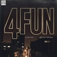 4FUN (feat. Moses Pierre) - Single - Luwivee