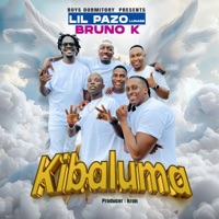 Kibaluma (feat. Bruno K) - Single - LIL PAZO LUNABE MUSIC
