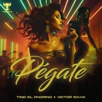 Pégate (feat. Victor izaak) - Single - Tino El Padrino