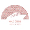 Hold On Me