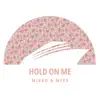 Hold On Me