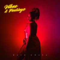 Vibes & Feelings - Maya Amara