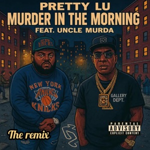 Murder in the Morning the Remix (feat. Uncle Murda)
