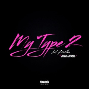 My Type 2 (feat. Ree$ey Muney & Bryfromtha3rd) - Single