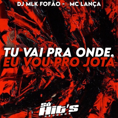 Tu Vai Pra Onde, Eu Vou Pro Jota - Single