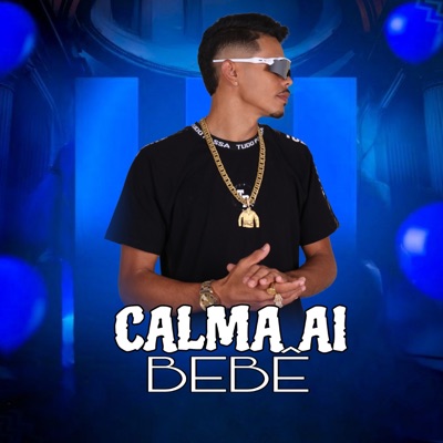Calma Ai Bebê - Single