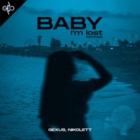Baby I'm Lost (Remixes) - Single - GEXUS & Nikolett