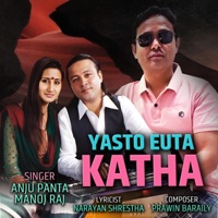 YASTO EUTA KATHA (feat. Anju Panta & Manoj Raj) - Single - Prawin Baraily