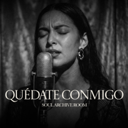 Quédate Conmigo - SOUL ARCHIVE ROOM