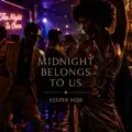 MIDNIGHT BELONGS TO US