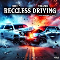 Reccless Driving - Deuce P, TeddyMOE & Danny G Beats