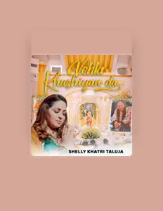 Listen to Shelly Khatri Taluja, watch music videos, read bio, see tour dates & more!