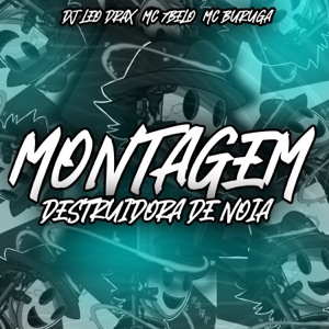 MONTAGEM DESTRUIDORA DE NOIA (feat. MC BURAGA & Mc 7 Belo)