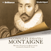 The Complete Essays of Montaigne (Unabridged) - Michel Eyquem de Montaigne & Donald M. Frame (translator)