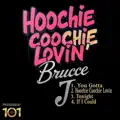 Hoochie Coochie Lovin