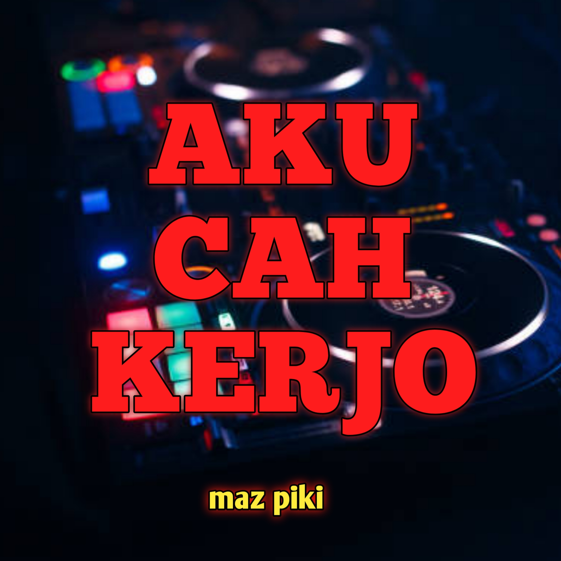 Aku Cah Kerjo - Single