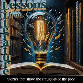 Lessons from Literature - Stories That Show the Struggles of the Poor: Learn from the oldest form of communication and education - storytelling