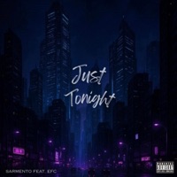 Just Tonight (feat. EFC) - Single - Sarmento