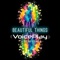 Beautiful Things (feat. Deejay Young) - VoicePlay lyrics