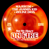 Set My Heart On Fire (I'm Alive x And The Beat Goes On) - Majestic, The Jammin Kid &amp; Céline Dion Cover Art