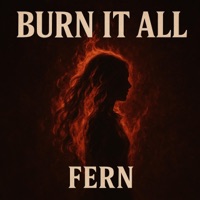 Burn It All - Single - Fern