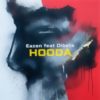 Hooda (feat. Dibeta) - Single - Eazen