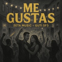 Me Gustas (feat. Guti 3f3) - Single - Zeta Music
