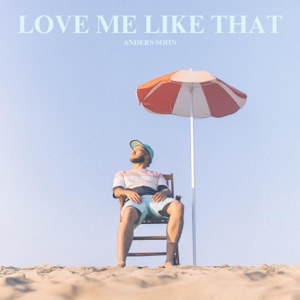 Love Me Like That - Single
