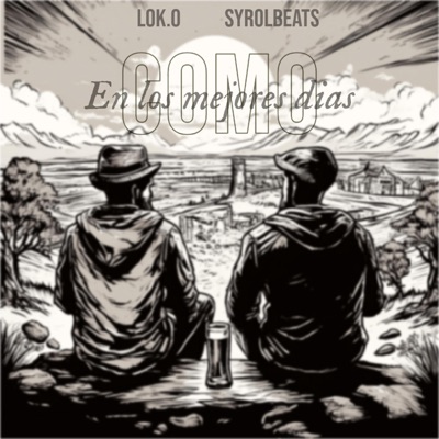 Como en los mejores días (feat. LoK.O & SyrolBeats) - Single