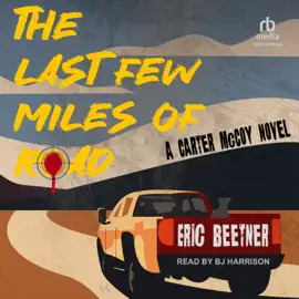 The Last Few Miles of Road (Carter McCoy)