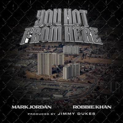 You Not From Here (feat. Robbie Khan) - Single