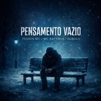 Pensamento Vazio - Single - Pedriin Mc & MC Rafynha