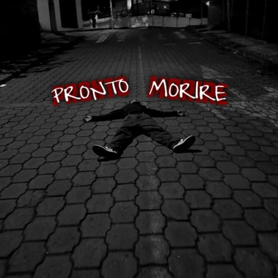 PRONTO MORIRE (feat. NeroXx) - Single