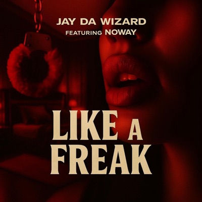 Like A Freak (feat. Noway) - Single
