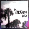 La Última Vez - Single