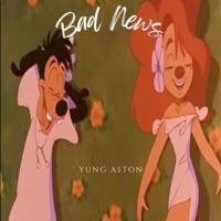 Bad News - Single - Yung Aston
