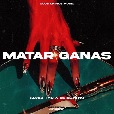 MATAR GANAS (feat. Alvez THC) - Single