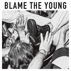 BLAME THE YOUNG cover art