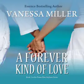 A Forever Kind of Love: Praise Him Anyhow Series, Book 3 (Unabridged)