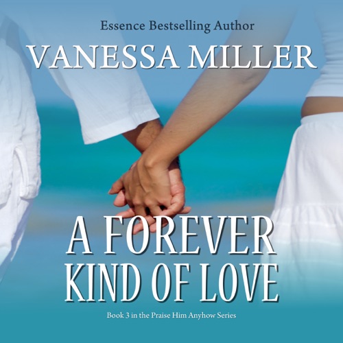 A Forever Kind of Love: Praise Him Anyhow Series, Book 3 (Unabridged) cover