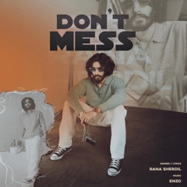 Don't Mess RANA SHERDIL & Enzo