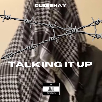 Cleeshay - Talking it up (Jail freestyle) (feat. Cleeshay) - Single