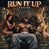 RUN IT UP (Remix) - Single - Kanino
